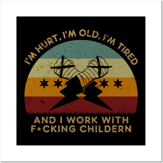 I'M Hurt, I'M Old, I'M Tired CM Retro Sunset Wall Art by GoodIdeaTees